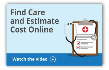 Find Care and Estimate Cost Online